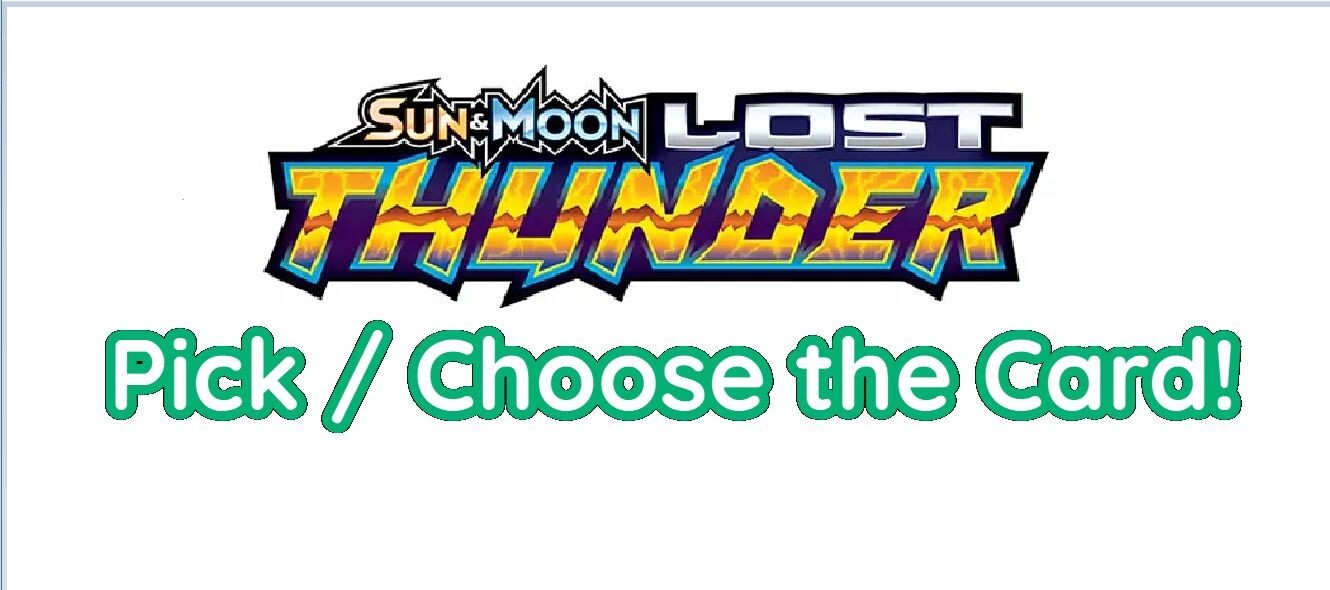 LOST THUNDER – Pick / Choose the Card – Pokemon TCG – Bulk, Holo, Rare, lots