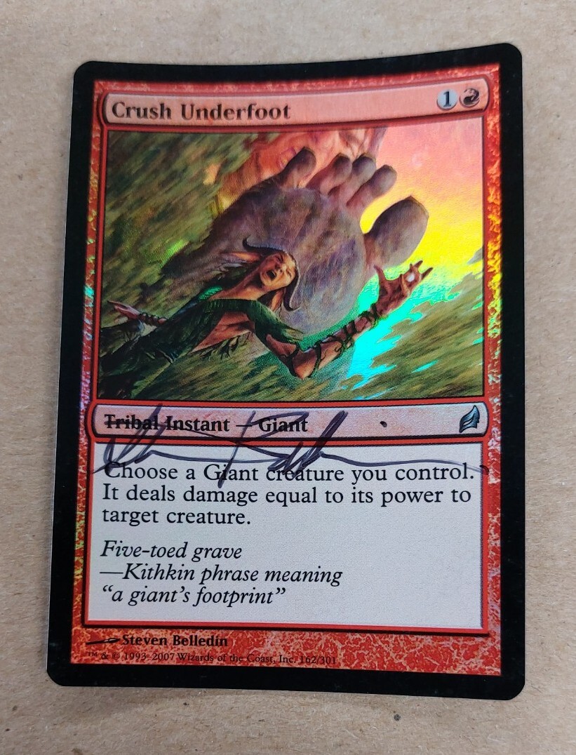 UNPLAYED SIGNED FOIL Crush Underfoot Lorwyn MAGIC MTG STEVEN BELLEDIN EDH CUBE